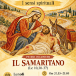 Lettura condivisa della Parola, I sensi spirituali. Primo incontro: Il Samaritano (Lc 10,30-37), lunedì 26 ottobre 2026 ore 20.15-21.05, Chiesa dei Disciplini. Proposta per giovani e adulti