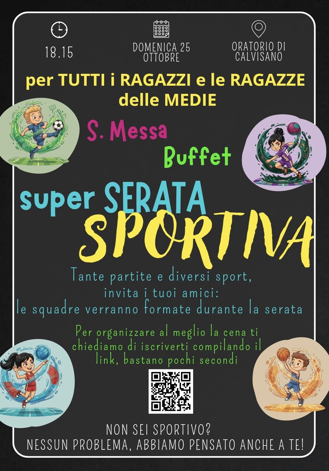 Super serata sportiva per tutti i ragazzi e le ragazze delle medie, domenica 25 ottobre alle 18.15 all'Oratorio di Calvisano: Santa Messa, buffet e tante partite